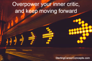 Overpower your inner critic and keep moving forward