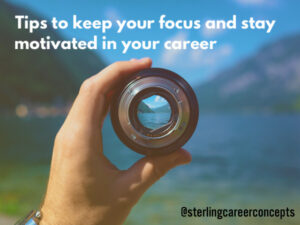 Tips to stay focused and motivated in your career